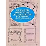 Measured Drawings of Old English Oak Furniture by John Weymouth Hurrell