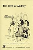 The best of Mulroy : cartoons reproduced from Plastics and Rubber Weekly