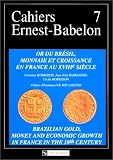 Revue CNRS Editions  / L'or du Brésil, monnaie et croissance en France au XVIIIe siècle : Brazilian gold, money and economic growth in France in the 18th century