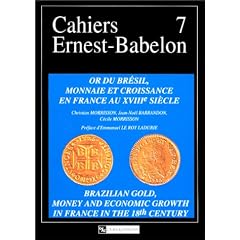 L'or du Br�sil, monnaie et croissance en France au XVIIIe si�cle : Brazilian gold, money and economic growth in France in the 18th century