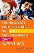 Teens, Technology, and Literacy; Or, Why Bad Grammar Isn't Always Bad