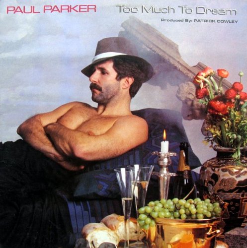 Paul Parker - Too Much To Dream - Zortam Music