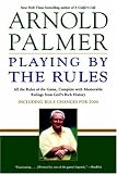 Playing by the Rules: All the Rules of the Game, Complete with Memorable Rulings from Golf's Rich History