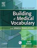Building A Medical Vocabulary: With Spanish Translations (Leonard, Building a Medical Vocabulary)
