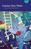 Litanies Near Water (LSU Press Paperback Original)