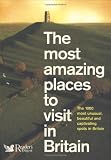 The Most Amazing Places to Visit in Britain (Readers Digest)