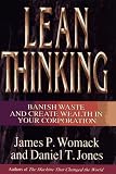 Lean Thinking : Banish Waste and Create Wealth in Your Corporation