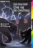 Une vie de chateau