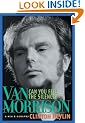 Can You Feel the Silence?: Van Morrison: A New Biography