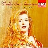 Ruth Ann Swenson - Positively Golden ~ Colaratura Arias
