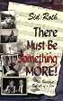 There Must Be Something More!