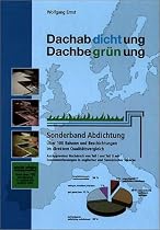 Dachabdichtung - Dachbegr&uuml;nung : Sonderband Abdichtung