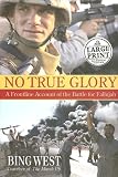No True Glory: Fallujah and the Struggle in Iraq: A Frontline Account (Random House Large Print (Cloth/Paper))