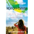 Mexican Enough: My Life between the Borderlines