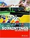 50 Paintings You Should Know