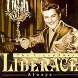 The Legendary Liberace: Always