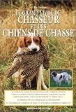 Le grand livre du chasseur et des chiens de chasse->Cliquez sur l'image pour obtenir des informations sur ce livre