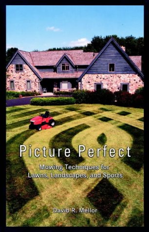Picture Perfect - Mowing Techniques for Lawns, Landscapes & Sports