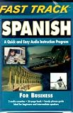 Fast Track Spanish for Business: A Quick and Easy Audio Instruction Program (Fast Track)