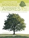L'encyclop�die mondiale des arbres