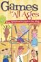 Games for All Ages - 100 Fun Activities Everyone Can Play