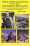 Hiking, Climbing & Exploring Western Utah's Jack Watson's Ibex Country : The Life Stories of Jack Watson & Bob Stinson, History of Ibex, West Desert ... Hiking, Mountain Climbing and Fossil Hunting.