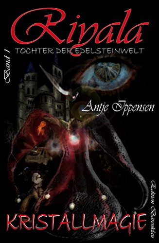 Riyala - Tochter der Edelsteinwelt 1: Kristallmagie: Fantasy (German Edition)