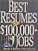 Best Resumes For $100,000+ Jobs, Second Edition