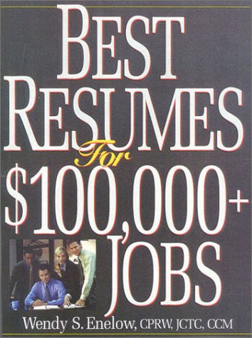 Best Resumes For $100,000+ Jobs, Second Edition