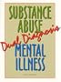 Dual Diagnosis: Challenges of Serving Seriously Mentally Ill Substance Abusers