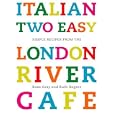 Italian Two Easy: Simple Recipes from the London River Cafe