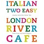 Italian Two Easy: Simple Recipes from the London River Cafe