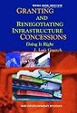 Granting and Renegotiating Infrastructure Concessions: Doing it Right (Wbi Development Studies)