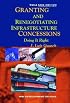 Granting and Renegotiating Infrastructure Concessions: Doing it Right (Wbi Development Studies)