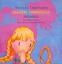 Tickles Tabitha's Cancer-tankerous Mommy