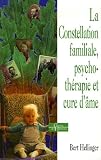 La Constellation familiale, psychothérapie et cure d âme
