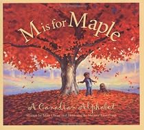 M Is for Maple: A Canadian Alphabet (Discover Canada Province by Province)