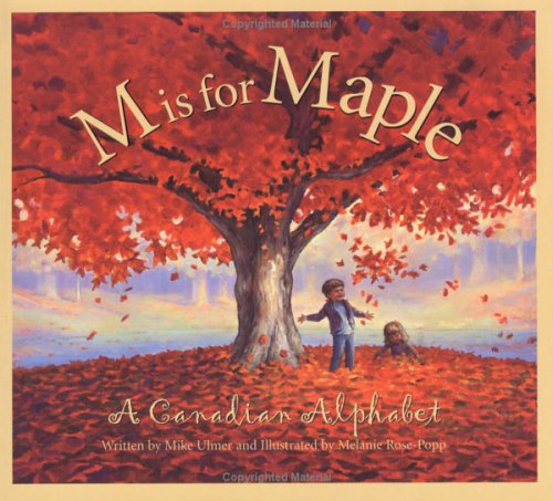 M Is for Maple: A Canadian Alphabet (Discover Canada Province by Province) - 