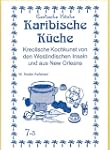 Karibische K�che: Kreolische Kochkuns...