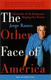 The Other Face of America: Chronicles of the Immigrants Shaping Our Future