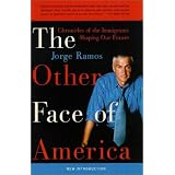 The Other Face of America: Chronicles of the Immigrants Shaping Our Future