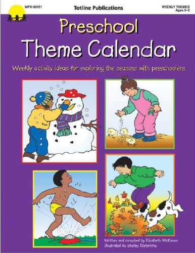 Preschool Theme Calendar: Weekly Activity Ideas for Exploring the Seasons with Preschoolers