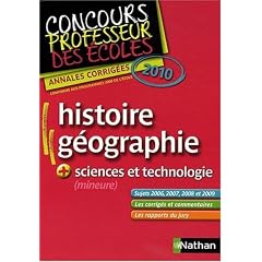 Histoire et g�ographie + Sciences et technologie (mineure) : Concours Professeur des �coles, Annales corrig�es
