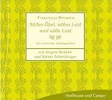 S&uuml;&szlig;es &Uuml;bel, s&uuml;&szlig;es Leid und s&uuml;&szlig;e Lust - CD  - Die sch&ouml;nsten Liebesgedichte - Francesco Petrarca, Angela Winkler, Walter Schmidinger