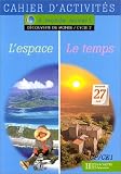 A monde ouvert, découverte du monde : l espace, le temps, CP-CE1