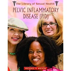 Pelvic Inflammatory Disease (Pid) (Library of Sexual Health) by Chris Hayhurst and Michael R. Wilson