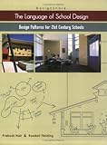 The Language of School Design: Design Patterns for 21st Century Schools