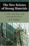 The New Science of Strong Materials or Why Dont You Fall Through the Floor (Paper): Princeton Science Library
