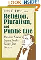 Religion, Pluralism, and Public Life: Abraham Kuyper's Legacy for the Twenty-First Century