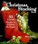 The Christmas Stocking Book: 50 Exquisite Designs to Celebrate the Season